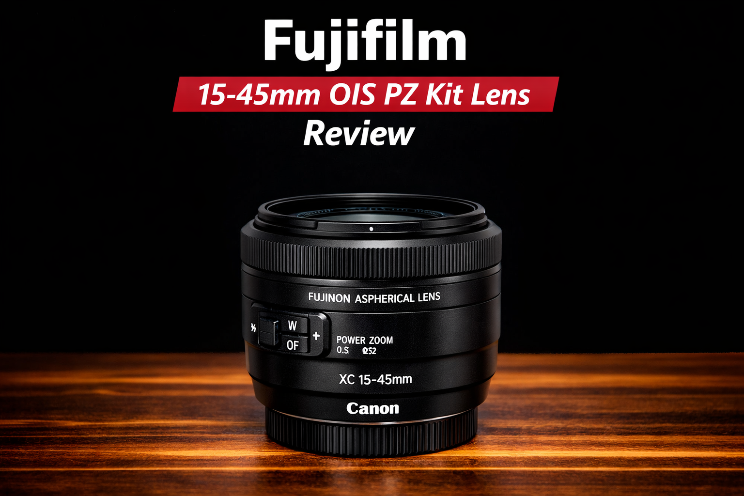 Fujifilm 15-45mm OIS PZ Kit Lens: Your Versatile Travel Companion