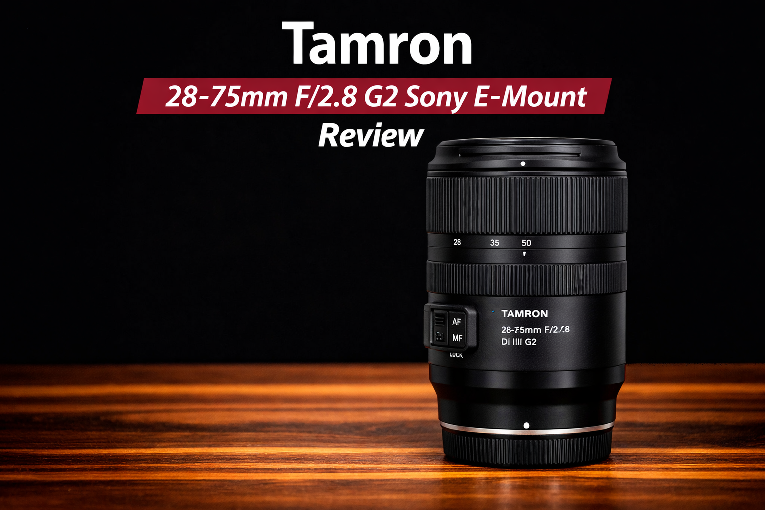 Tamron 28-75mm F/2.8 G2 Sony E-Mount: Your Next Versatile Lens?